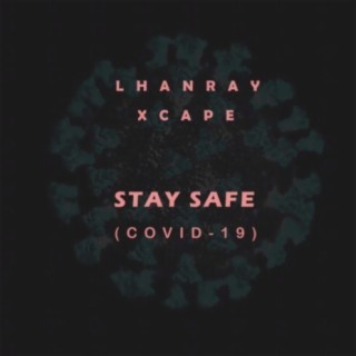 Stay Safe (COVID 19)