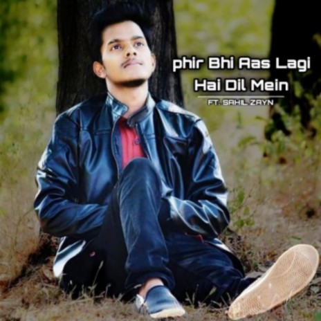 Phir Bhi Aas Lagi Hai Dil Mein | Boomplay Music