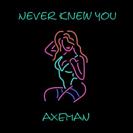 Never Knew You | Boomplay Music