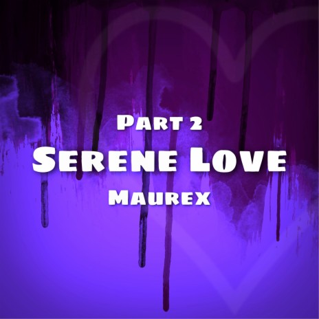 Serene Love, Pt. 2