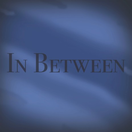 In Between | Boomplay Music