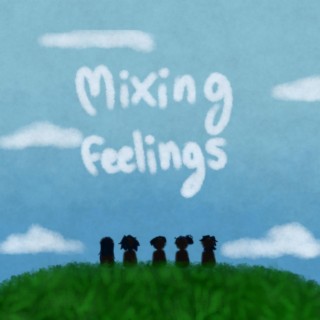 Mixing Feelings