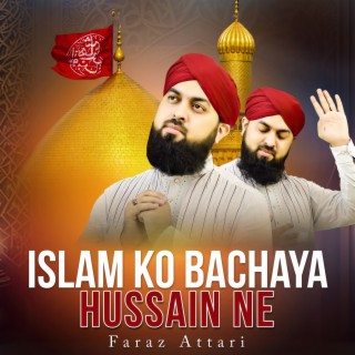 Islam ko Bachaya Hussain Ne