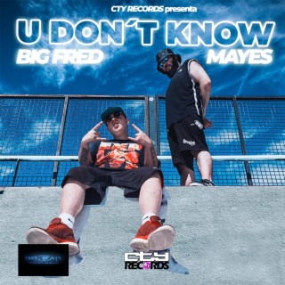 U Don´t Know (feat. Mayes)