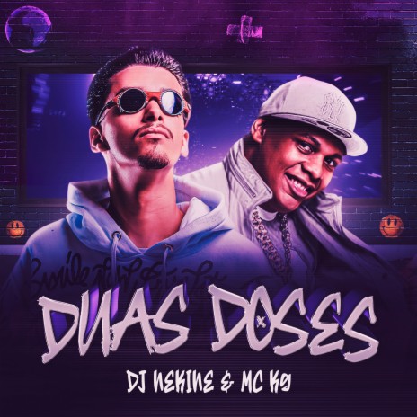 Duas Doses ft. mc k9 | Boomplay Music