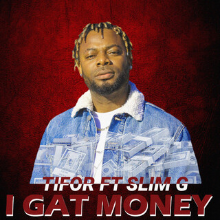 I Gat Money