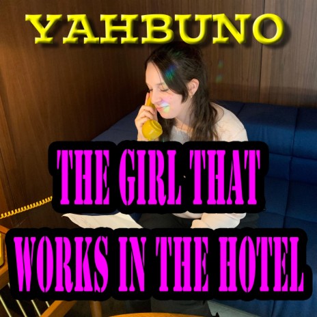 The Girl That Works In The Hotel | Boomplay Music