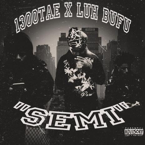 SEMI ft. Luh Bufu | Boomplay Music