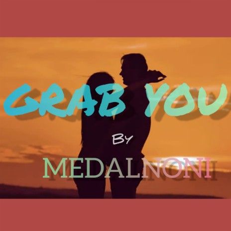 Grab You | Boomplay Music