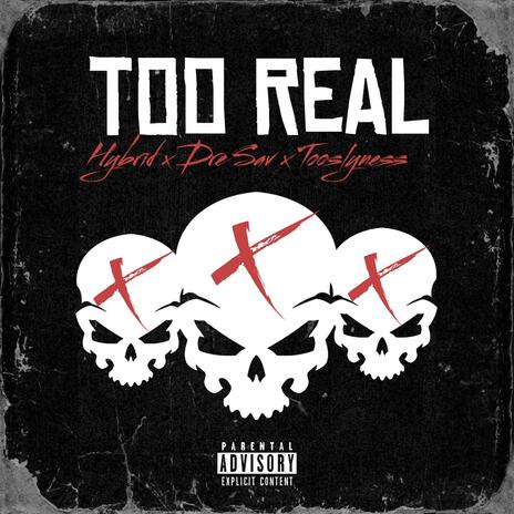 Too Real ft. Dre sav & Hybird | Boomplay Music