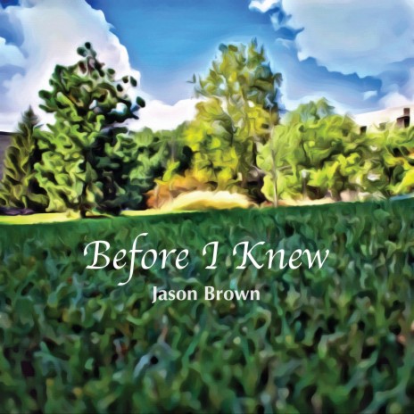 Before I Knew | Boomplay Music
