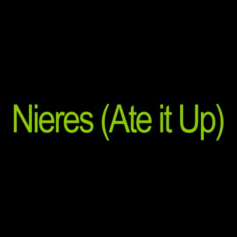 Nieres (Ate it Up) ft. LRTn't | Boomplay Music