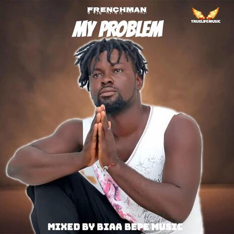 My Problem | Boomplay Music