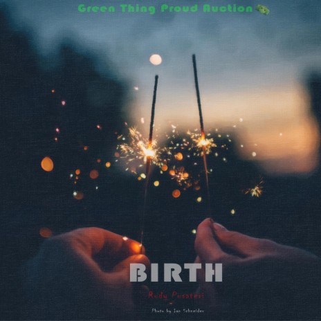 Birth ft. Green Thing Proud Auction | Boomplay Music