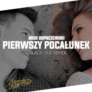 Pierwszy pocałunek (Black Due Remix)