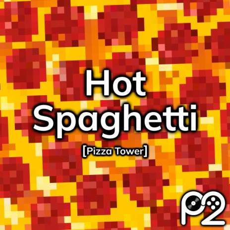 Hot Spaghetti (from Pizza Tower) | Boomplay Music