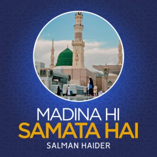 Madina Hi Samata Hai