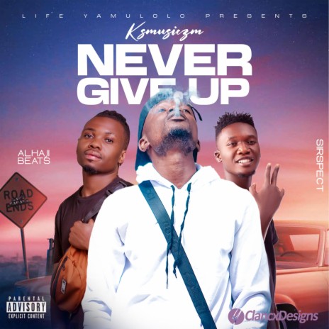 Never Give Up ft. Alhaji Beats & Sirspect | Boomplay Music