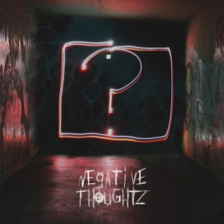 Negative Thoughtz