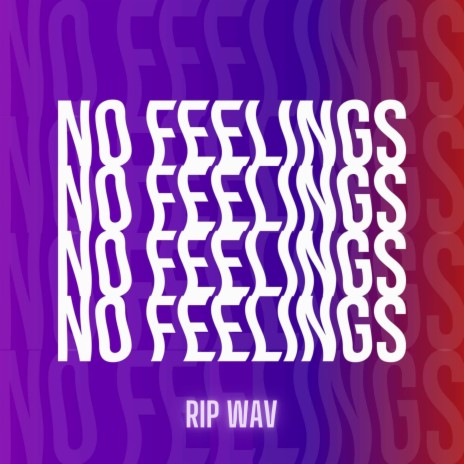 No Feelings | Boomplay Music