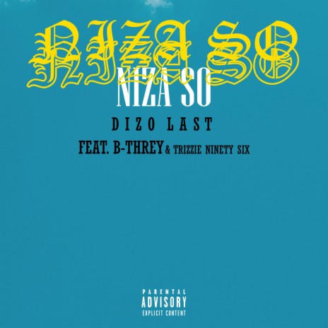 Niza So (feat. B-Threy & Trizzie Ninety Six) | Boomplay Music