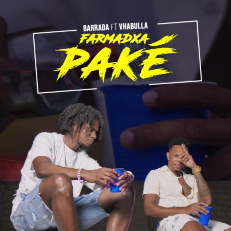 Farmadxa Paké ft. Barrada & Vhabulla | Boomplay Music
