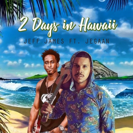 2 Days in Hawaii (feat. Jegaan) | Boomplay Music