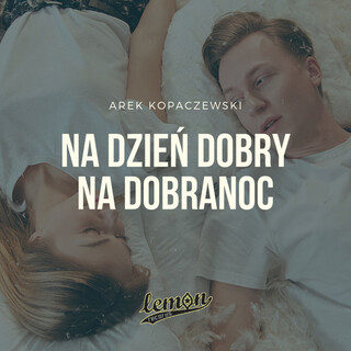 Na dzień dobry na dobranoc