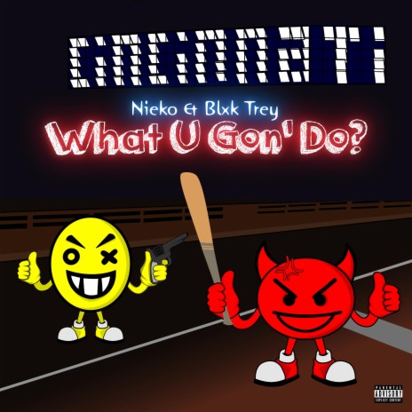 What U Gon' Do? ft. Blxk Trey | Boomplay Music