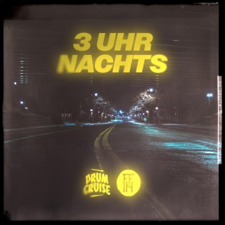 3 UHR NACHTS