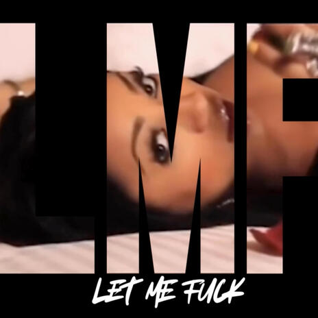 LMF (Let Me Fuck)