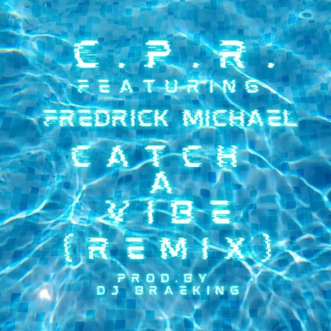 Catch A Vibe (Remix) ft. Fredrick Michael | Boomplay Music