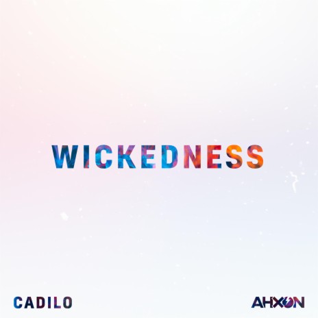 Wickedness ft. Cadilo