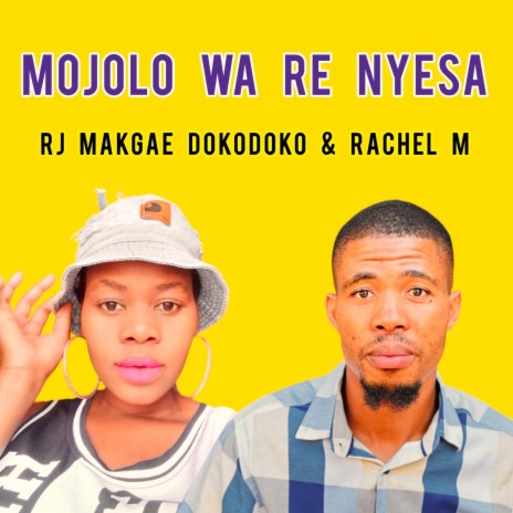 Mojolo wa re nyesa ft. Rachel M | Boomplay Music
