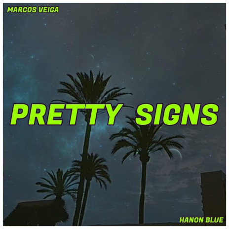 Pretty Signs (feat. Hanon Blue) | Boomplay Music