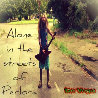 Alone in the Streets of Perlora