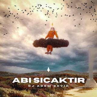 ABİ SICAKTIR