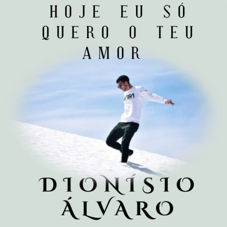 Hoje Eu Só Quero o Teu Amor | Boomplay Music