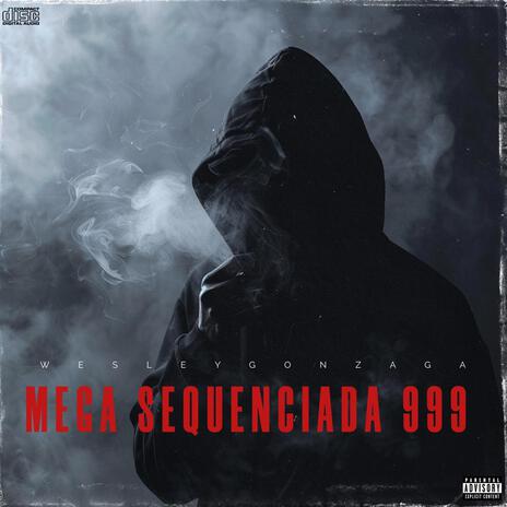 Mega Sequenciada 999 | Boomplay Music