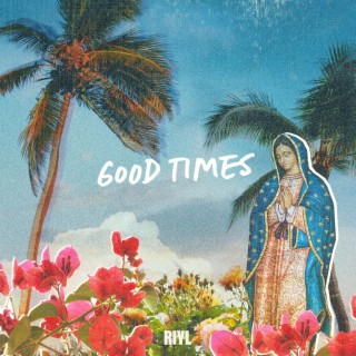 Good Times lyrics | Boomplay Music