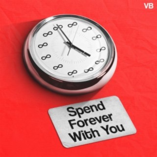 Spend Forever With You