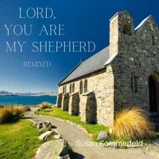 Lord, You are my Shepherd (Remixed Version)