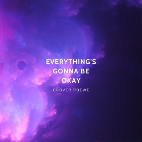 Everything's Gonna Be Okay | Boomplay Music
