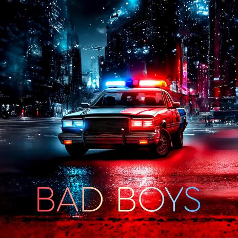 Bad Boys | Boomplay Music