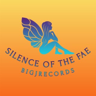 Silence of the Fae lyrics | Boomplay Music