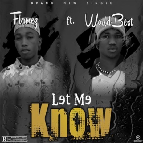 LET ME KNOW ft. Worldbest | Boomplay Music