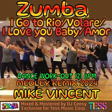 Zumba Dance Medley: I Go to Rio / Volare / I Love You Baby / Amor (2024 Remix) ft. DJ Ceesy | Boomplay Music