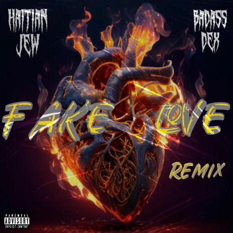 Fake Love ft. Badass Dex | Boomplay Music