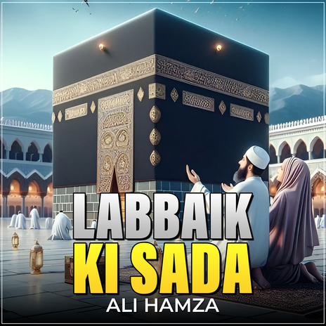 Labbaik Ki Sada | Boomplay Music