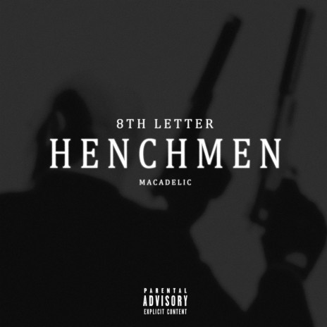 HENCHMEN ft. 8th Letter | Boomplay Music